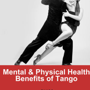 Mental & Physical Health Benefits of Tango